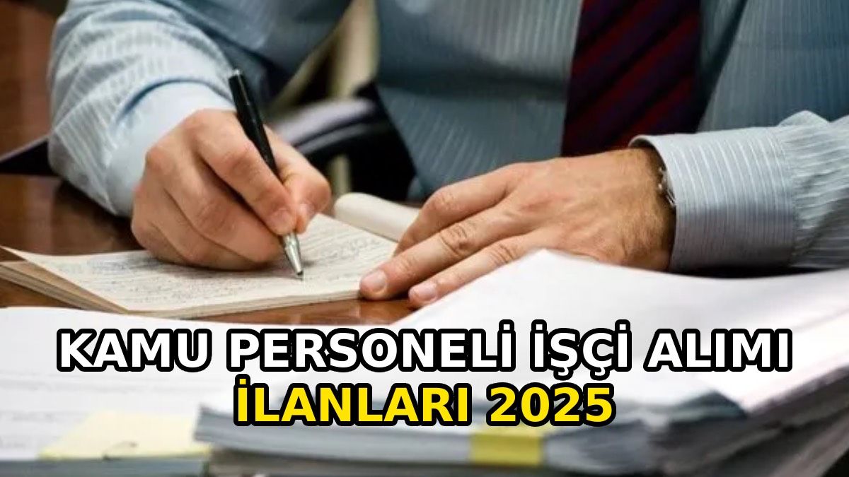 2025’te KPSS’li ve KPSS’siz kamu personeli alımları için başvuru tarihleri belli oldu