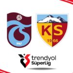 Trabzonspor - Zecorner Kayserispor maçı için ilk 11'ler belli oldu