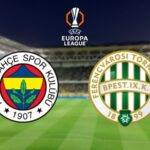 Fenerbahçe, Ferencváros'u UEFA Avrupa Ligi'nde ağırlıyor: Maç saati ve yayın bilgileri burada