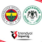 Fenerbahçe ile Konyaspor'un İlk 11'leri Açıklandı