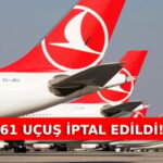 Olumsuz Hava Koşulları Nedeniyle 31 Aralık’ta 61 THY Uçuşu İptal Edildi