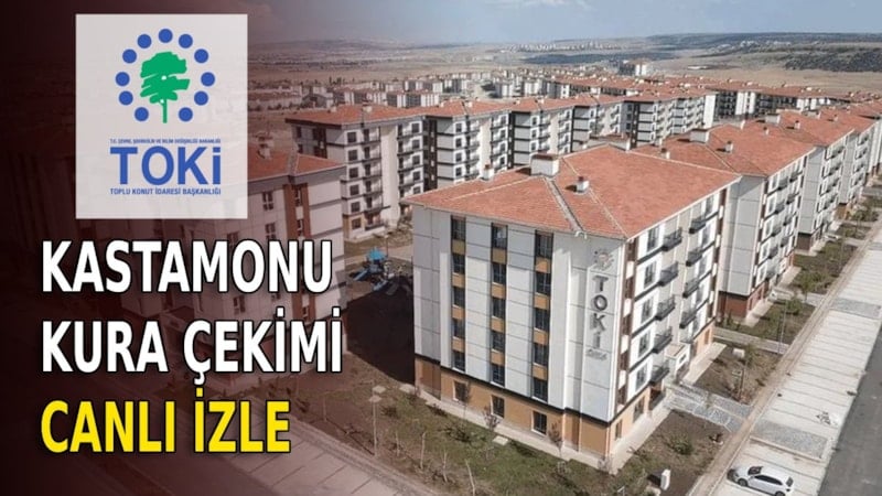 Kastamonu'da TOKİ Kura Çekimi Bugün Saat 14.30'da Başlayacak