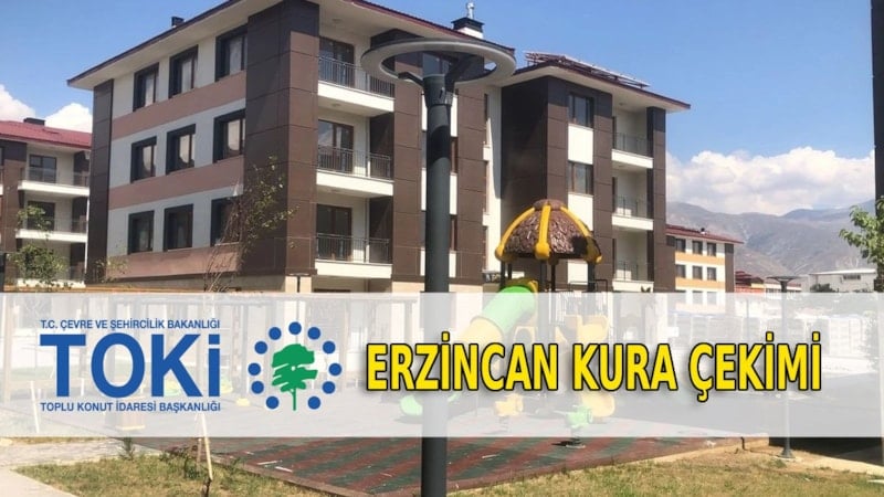 TOKİ Erzincan kura çekimi 18 Ocak’ta saat 11.00’de yapılacak