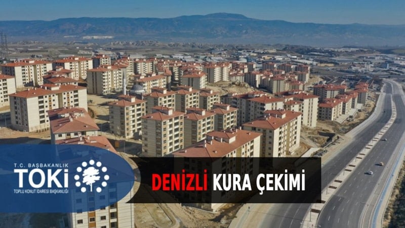 Denizli TOKİ Kura Çekim Tarihi ve Yayın Detayları Açıklandı