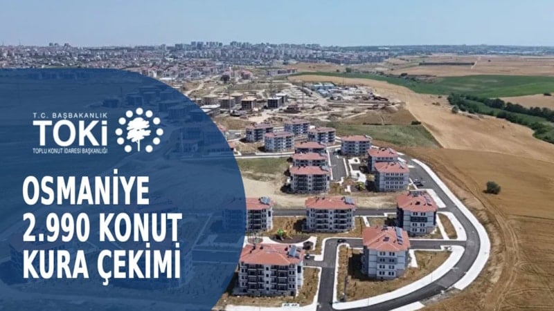 Osmaniye'de TOKİ sosyal konut kuraları bugün saat 14.00'te yapılacak