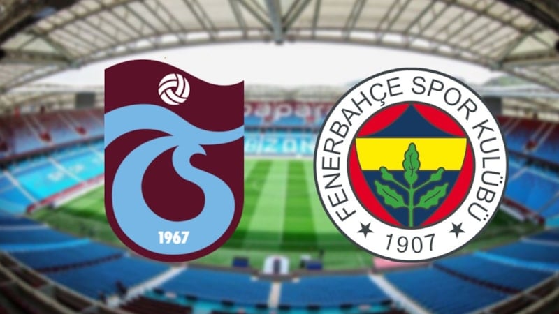 Trabzonspor - Fenerbahçe derbisi saat kaçta ve hangi kanalda canlı yayınlanacak